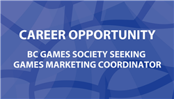BC Games Society Seeking Games Marketing Coordinator